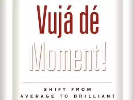 The Vuja de Moment - Own Your Results