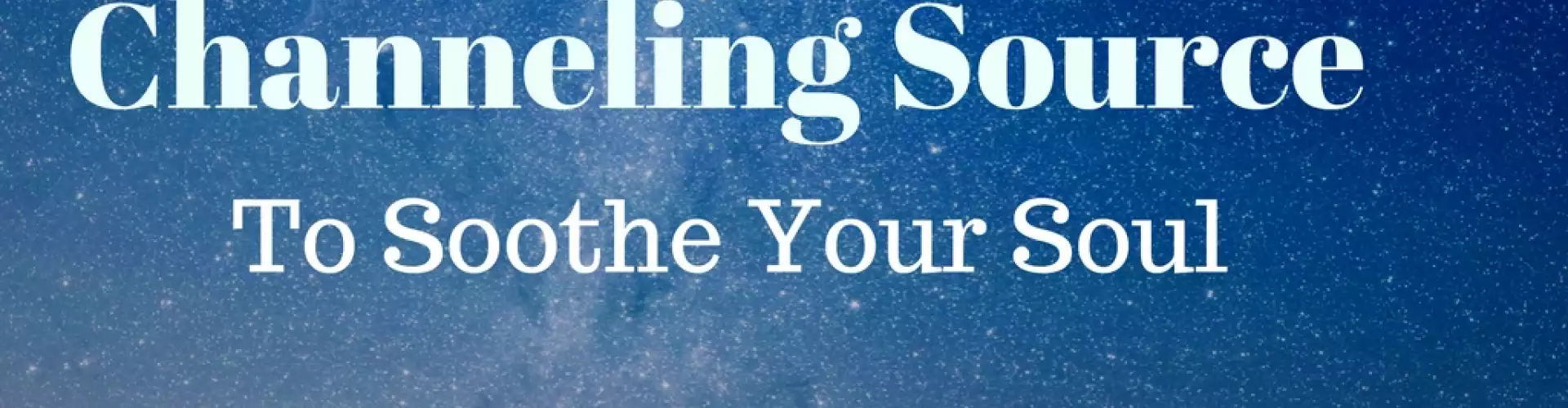 Channeling Source to Soothe your Soul  - Online Class by Maggie Chula