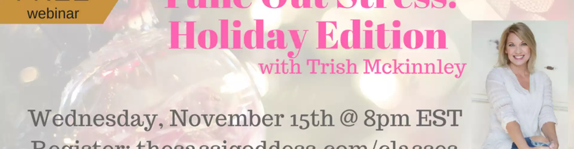 Tune Out Stress: Holiday Edition - Online Class by Trish Mckinnley